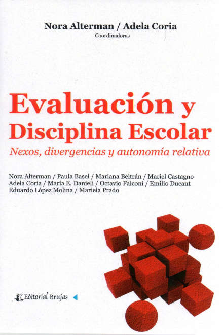 Evaluaciòn y disciplina escolar: nexos, divergencias y autonomía relativa 